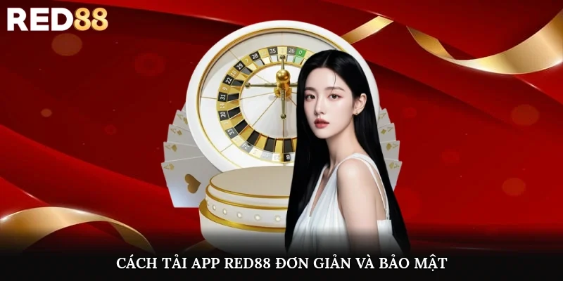Cách tải app Red88 đơn giản và bảo mật