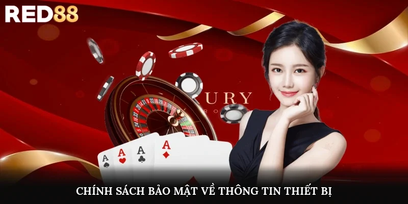 Chính sách bảo mật về thông tin thiết bị