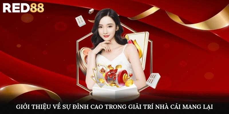 Giới thiệu về sự đỉnh cao trong giải trí nhà cái mang lại