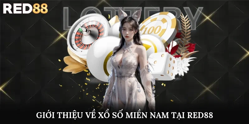 Giới thiệu về xổ số miền Nam tại Red88