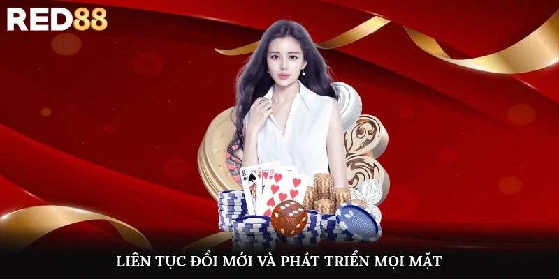 Liên tục đổi mới và phát triển mọi mặt