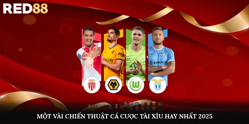 Một vài chiến thuật cá cược tài xỉu hay nhất 2025