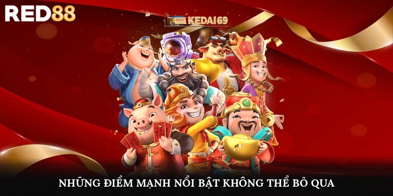 Những điểm mạnh nổi bật không thể bỏ qua