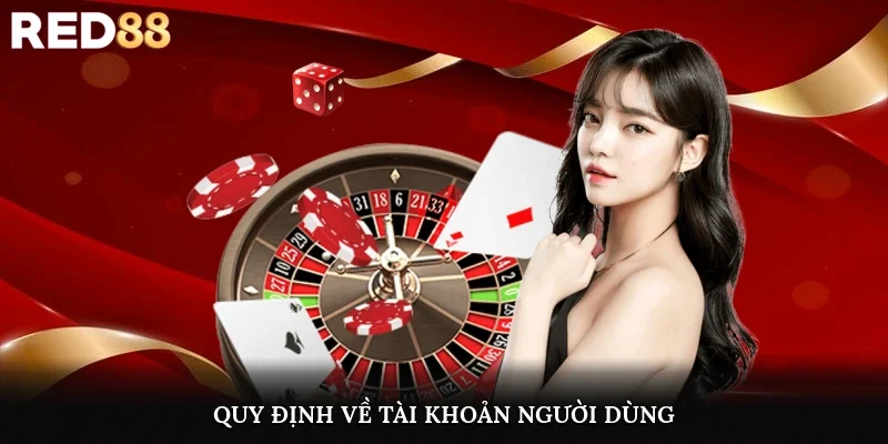 Quy định về tài khoản người dùng