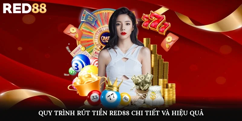 Quy trình rút tiền Red88 chi tiết và hiệu quả